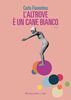 Copertina del libro L'altrove è un cane bianco 