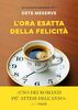 Copertina del libro L'ora esatta della felicità 