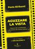 Copertina del libro Aguzzare la vista. I maestri del cartellonismo nei classici del cinema italiano