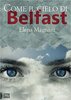Copertina del libro Come il cielo di Belfast 