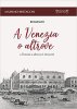 Copertina del libro A Venezia o altrove
