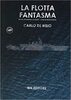 Copertina del libro La flotta fantasma. Decine di costose corazzate, nessuna nave a fondo 