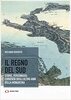Copertina del libro Il regno del Sud: storie, personaggi, curiosità degli ultimi anni della monarchia 