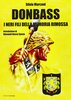 Copertina del libro Donbass. I neri fili della memoria rimossa 