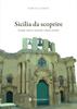 Copertina del libro Sicilia da scoprire. Borghi, riserve naturali e musei insoliti