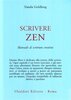 Copertina del libro Scrivere Zen. Manuale di scrittura creativa 