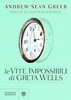 Copertina del libro Le vite impossibili di Greta Wells 