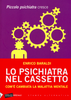 Copertina del libro Lo psichiatra nel cassetto. Com'è cambiata la malattia mentale 