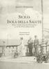 Copertina del libro Sicilia. Isola della salute. Dalla tubercolosi nell'Ottocento al Covid-19 nei giorni nostri 