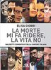 Copertina del libro La morte mi fa ridere, la vita no 