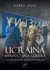 Copertina del libro Ucraina, appunto una guerra. La vita scorre fuori dai margini 