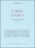 Copertina del libro Come siamo. Liberare la mente da tutti i condizionamenti 
