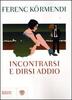Copertina del libro Incontrarsi e dirsi addio