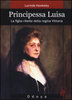Copertina del libro Principessa Luisa. La figlia ribelle della regina Vittoria 