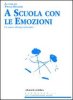 Copertina del libro A scuola con le emozioni. Un nuovo dialogo educativo