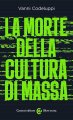 La morte della cultura di massa