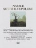 Copertina del libro Natale sotto il cupolone. Scrittori romani raccontano 