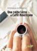 Copertina del libro Una calda tazza di caffè americano