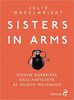 Copertina del libro Sisters in Arms. Donne guerriere dall'antichità al nuovo millennio