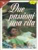 Copertina del libro Due passioni una vita