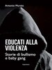 Copertina del libro Educati alla violenza 