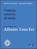 Copertina del libro Venezia, crocevia di storie. Conversazione con Alberto Toso Fei 