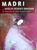 Copertina del libro Madri... Voglio vederti danzare 