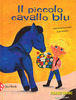 Copertina del libro Il piccolo cavallo blu 