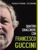 Copertina del libro Quattro chiacchiere con Francesco Guccini 