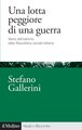 Una lotta peggiore di una guerra. Storia dell'esercito della Repubblica sociale italiana