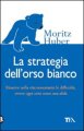 La strategia dell'orso bianco