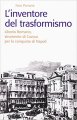 L'inventore del trasformismo. Liborio Romano, strumento di Cavour per la conquista di Napoli