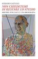 «Non chiedetemi di restare lo stesso». Michel Foucault, una biografia