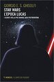 Star Wars. L'epoca Lucas 