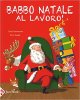 Copertina del libro Babbo Natale al lavoro! 