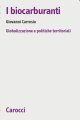I biocarburanti. Globalizzazione e politiche territoriali