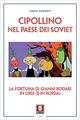 Cipollino nel paese dei Soviet