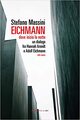 Eichmann, dove inizia la notte. Un dialogo fra Hannah Arendt e Adolf Eichmann