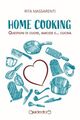 Home cooking. Questioni di cuore, amicizia e… cucina