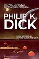 Philip K. Dick. Tossine metaboliche e complessi illusori prevalenti