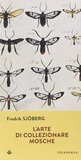 L'arte di collezionare mosche