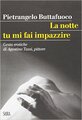 La notte tu mi fai impazzire