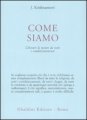 Come siamo. Liberare la mente da tutti i condizionamenti