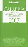 Calabria. Guida ai sapori e ai piaceri della regione 2017