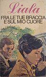 Fra le tue braccia e sul mio cuore