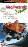 VegPyramid Junior. La dieta vegetariana per i bambini e gli adolescenti