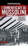 I dimenticati di Mussolini