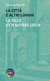 La città e altri luoghi - La ville et d'autres lieux